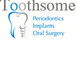 Toothsome Periodontics Implants  Oral Surgery - Dentists Hobart